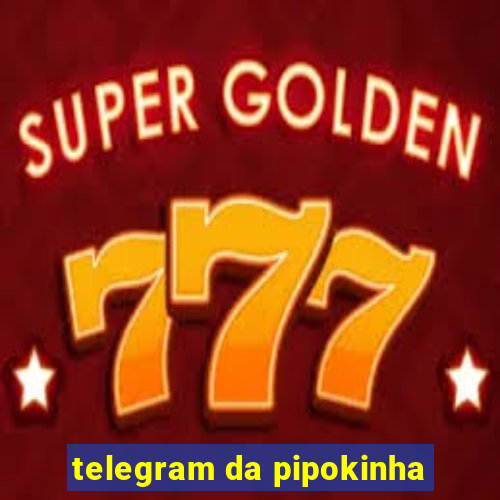 telegram da pipokinha