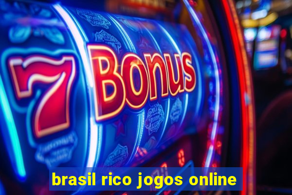 brasil rico jogos online