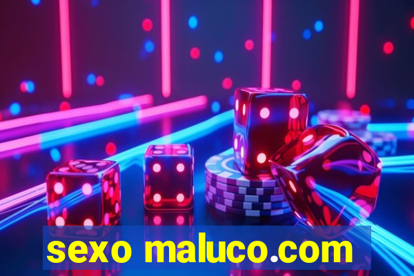 sexo maluco.com