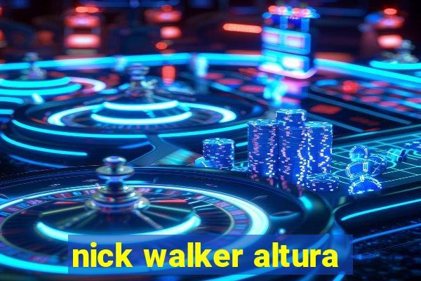 nick walker altura