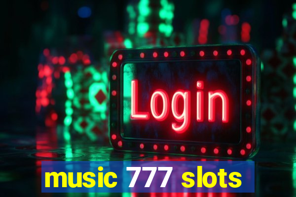 music 777 slots