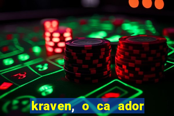 kraven, o ca ador filme completo dublado download