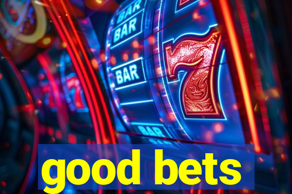 good bets