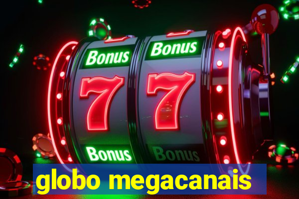 globo megacanais