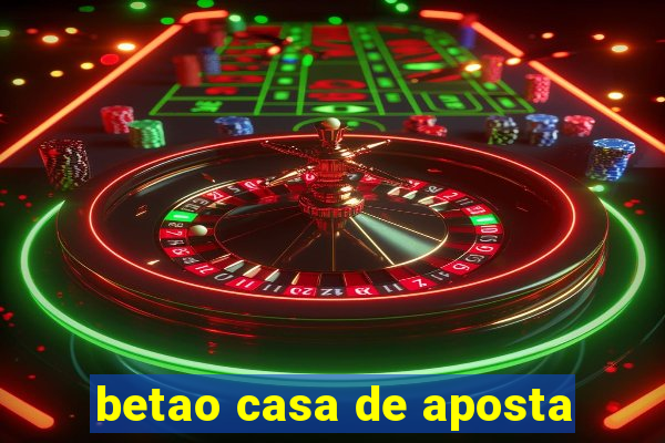 betao casa de aposta