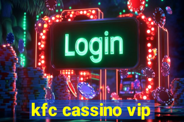 kfc cassino vip