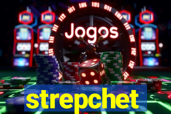 strepchet