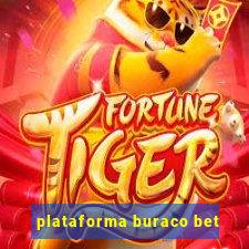 plataforma buraco bet