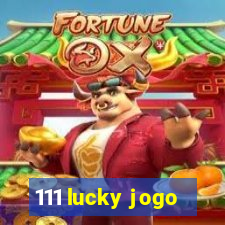 111 lucky jogo