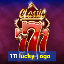 111 lucky jogo