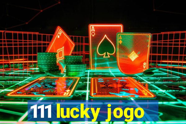 111 lucky jogo