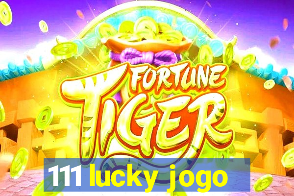 111 lucky jogo