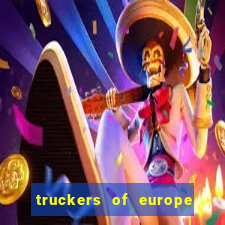 truckers of europe 3 dinheiro infinito