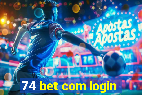 74 bet com login