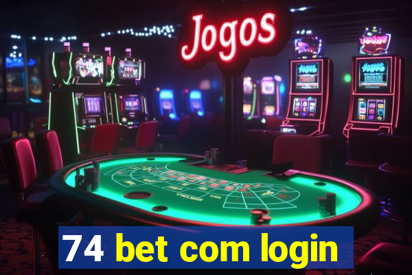 74 bet com login