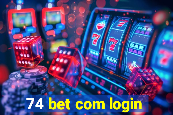 74 bet com login