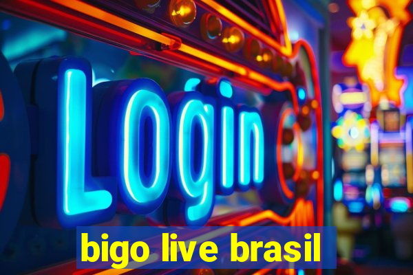 bigo live brasil