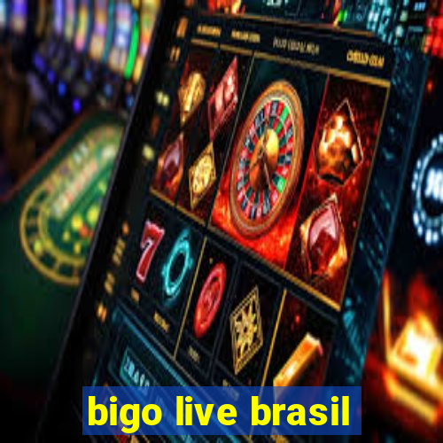 bigo live brasil