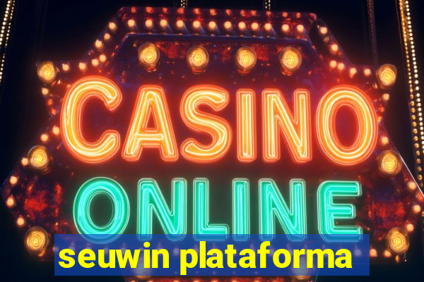 seuwin plataforma