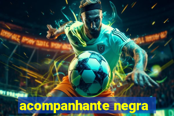 acompanhante negra