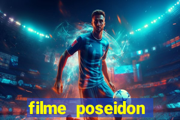 filme poseidon completo dublado