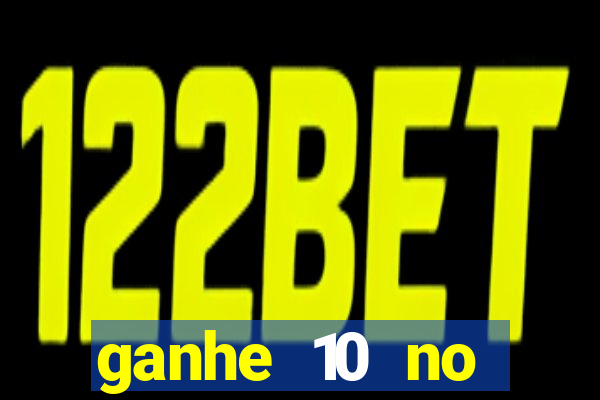 ganhe 10 no cadastro bet