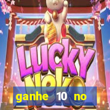 ganhe 10 no cadastro bet