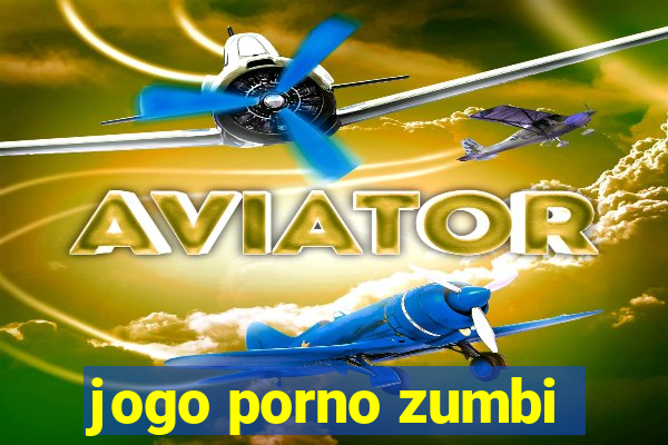 jogo porno zumbi