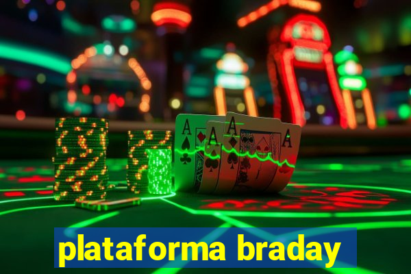 plataforma braday