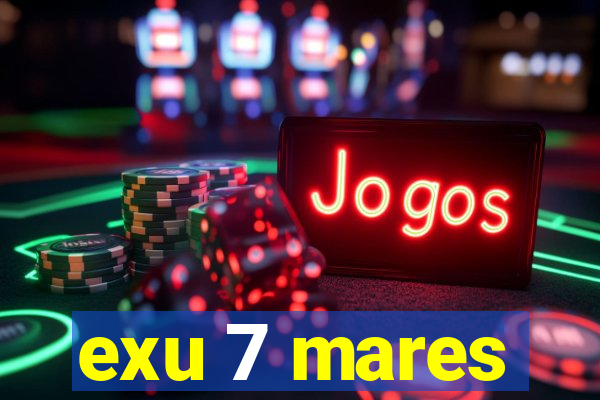 exu 7 mares