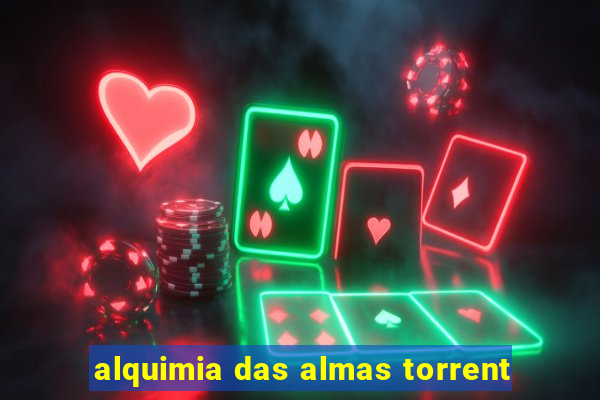 alquimia das almas torrent