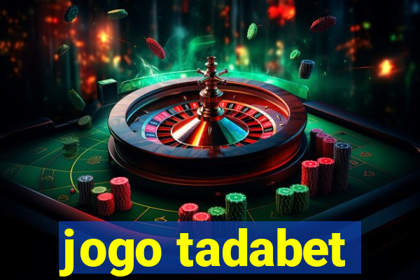 jogo tadabet