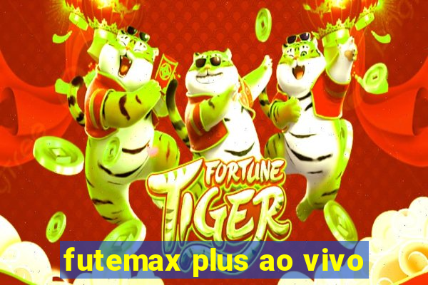 futemax plus ao vivo