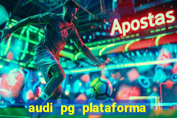 audi pg plataforma de jogos