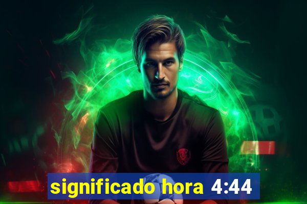 significado hora 4:44