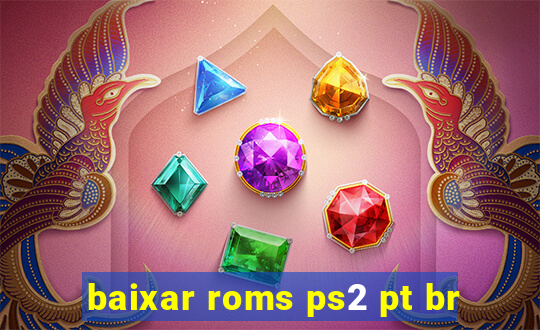 baixar roms ps2 pt br