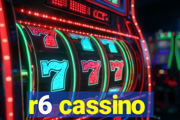 r6 cassino