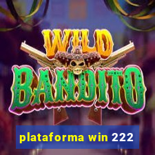 plataforma win 222