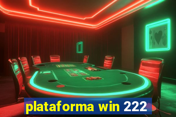 plataforma win 222