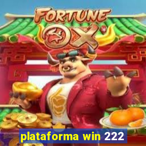 plataforma win 222