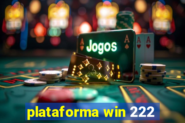 plataforma win 222