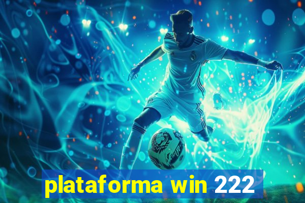 plataforma win 222