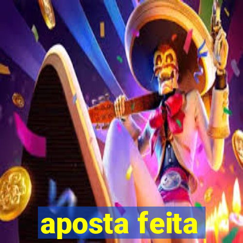 aposta feita