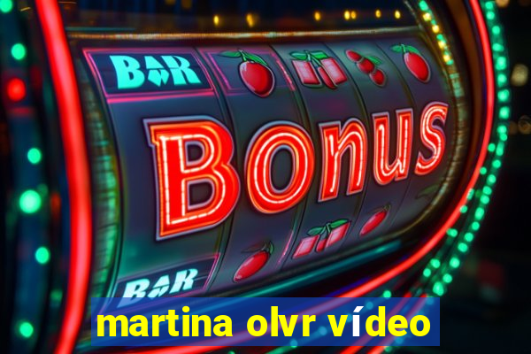 martina olvr vídeo