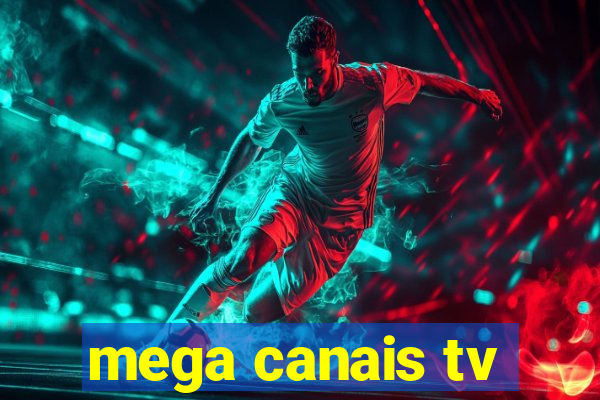 mega canais tv