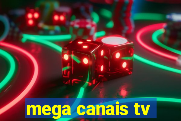 mega canais tv