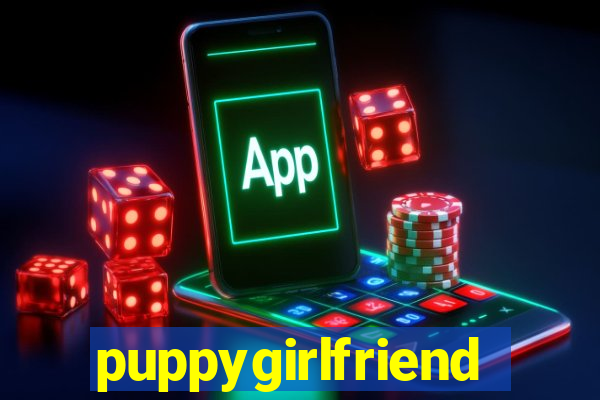 puppygirlfriend