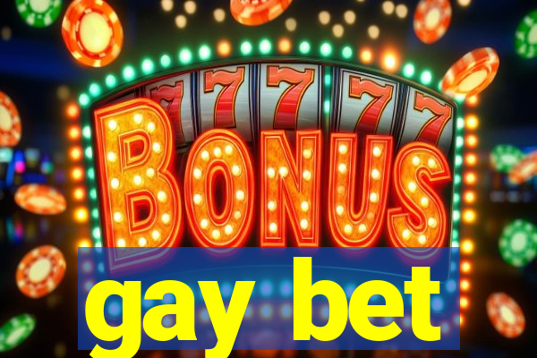 gay bet