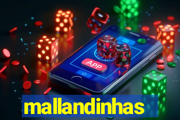 mallandinhas