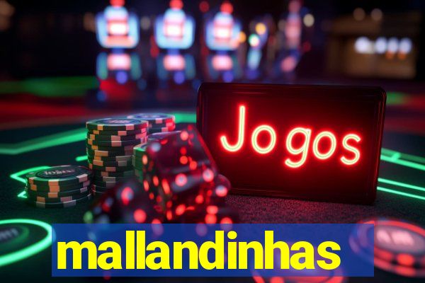 mallandinhas